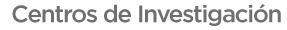 Centros de Investigación